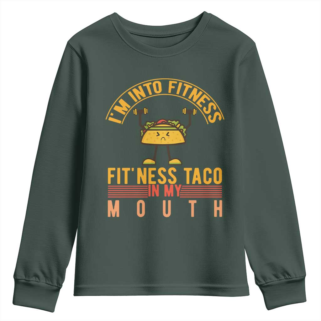 Tacos Lover Youth Sweatshirt I Am Into Fitness Humor TS12 Dark Forest Green Print Your Wear