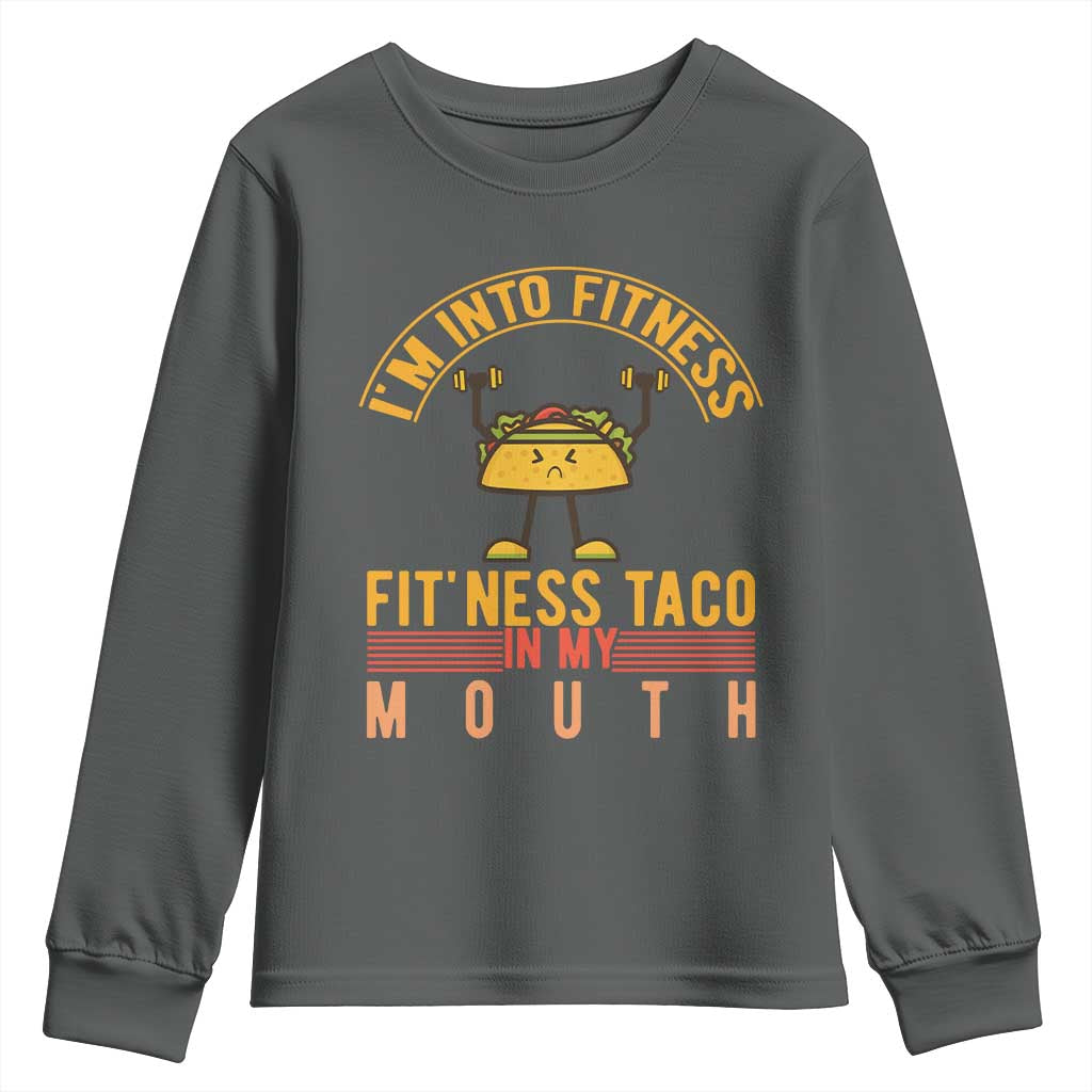 Tacos Lover Youth Sweatshirt I Am Into Fitness Humor TS12 Dark Heather Print Your Wear