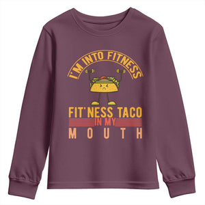 Tacos Lover Youth Sweatshirt I Am Into Fitness Humor TS12 Maroon Print Your Wear