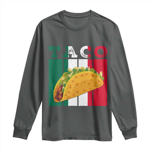 Tacos Lover Mexican Food Long Sleeve Shirt Funny Quote Gift TS12 Dark Heather Print Your Wear