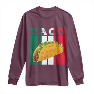 Tacos Lover Mexican Food Long Sleeve Shirt Funny Quote Gift TS12 Maroon Print Your Wear