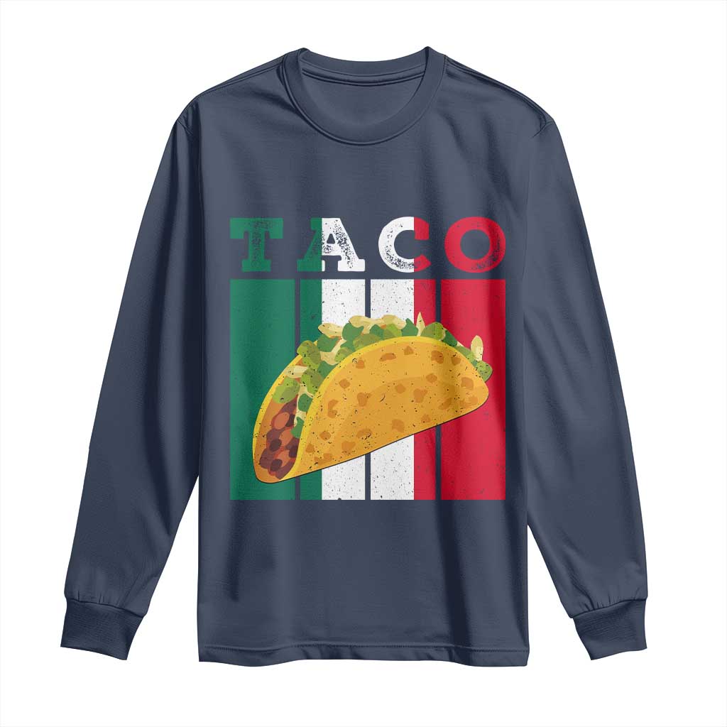 Tacos Lover Mexican Food Long Sleeve Shirt Funny Quote Gift TS12 Navy Print Your Wear