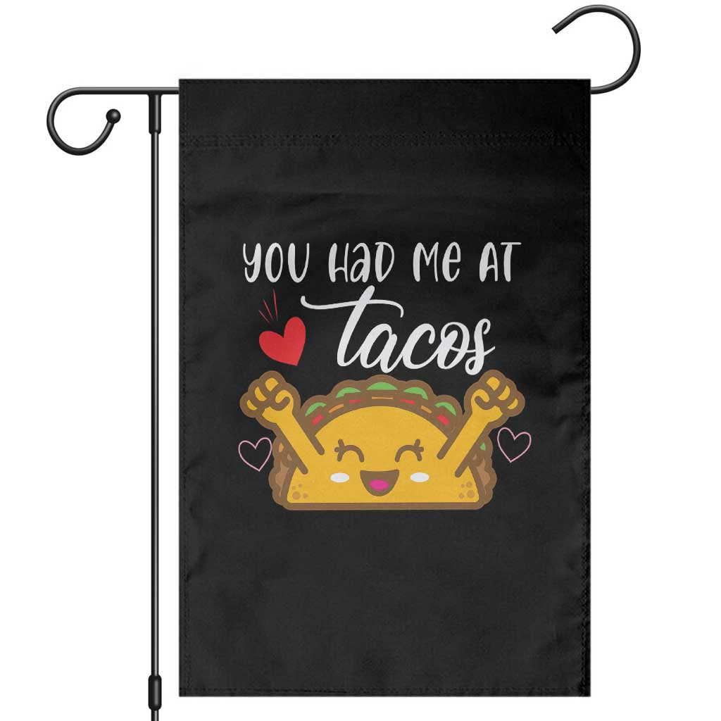 Funny Taco Lover Garden Flag You Had Me At Tacos TS12 Black Print Your Wear