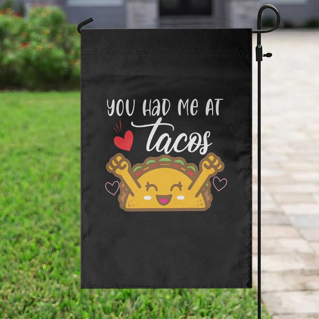 Funny Taco Lover Garden Flag You Had Me At Tacos TS12 Print Your Wear