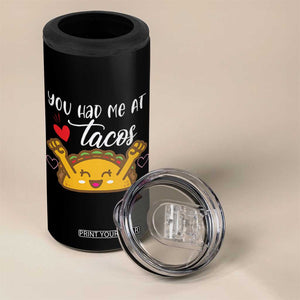 Funny Taco Lover 4 in 1 Can Cooler Tumbler You Had Me At Tacos TS12 Print Your Wear