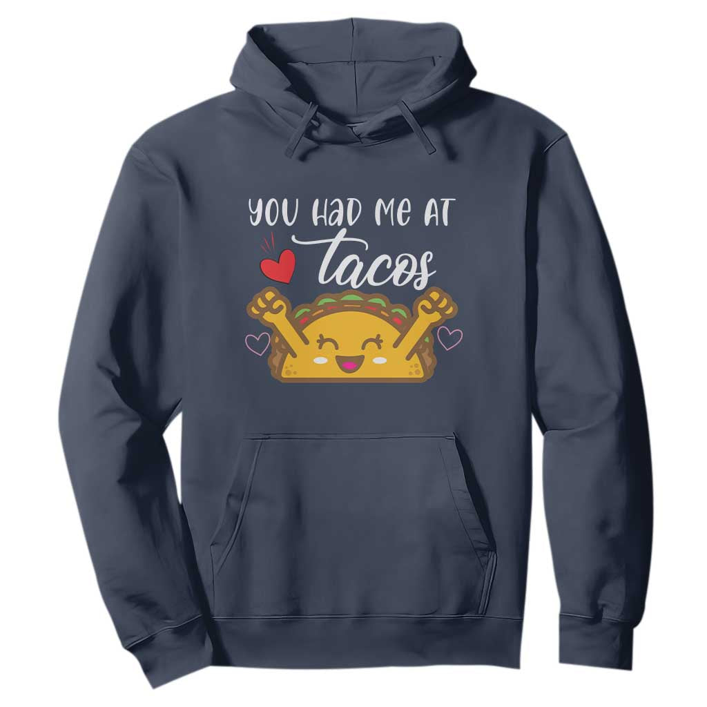 Funny Taco Lover Hoodie You Had Me At Tacos TS12 Navy Print Your Wear