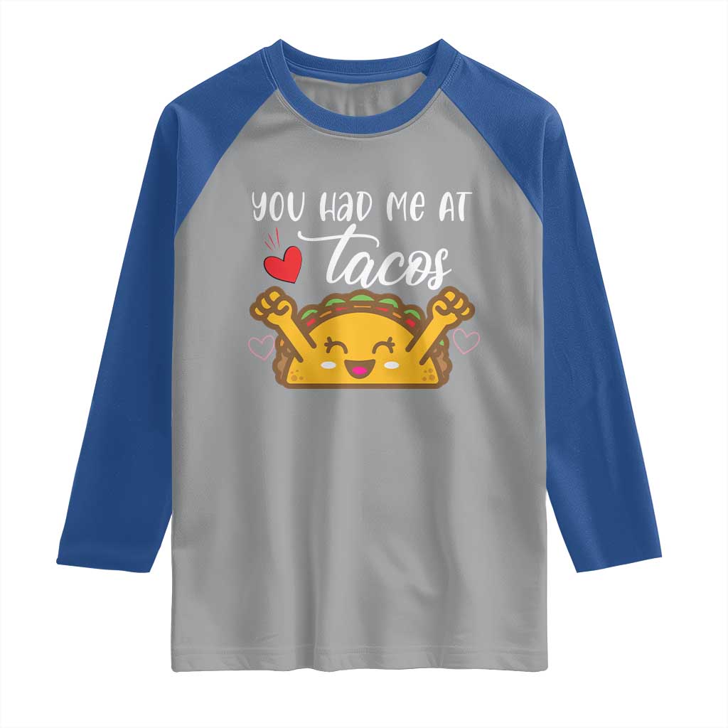Funny Taco Lover Raglan Shirt You Had Me At Tacos TS12 Sport Gray Royal Print Your Wear