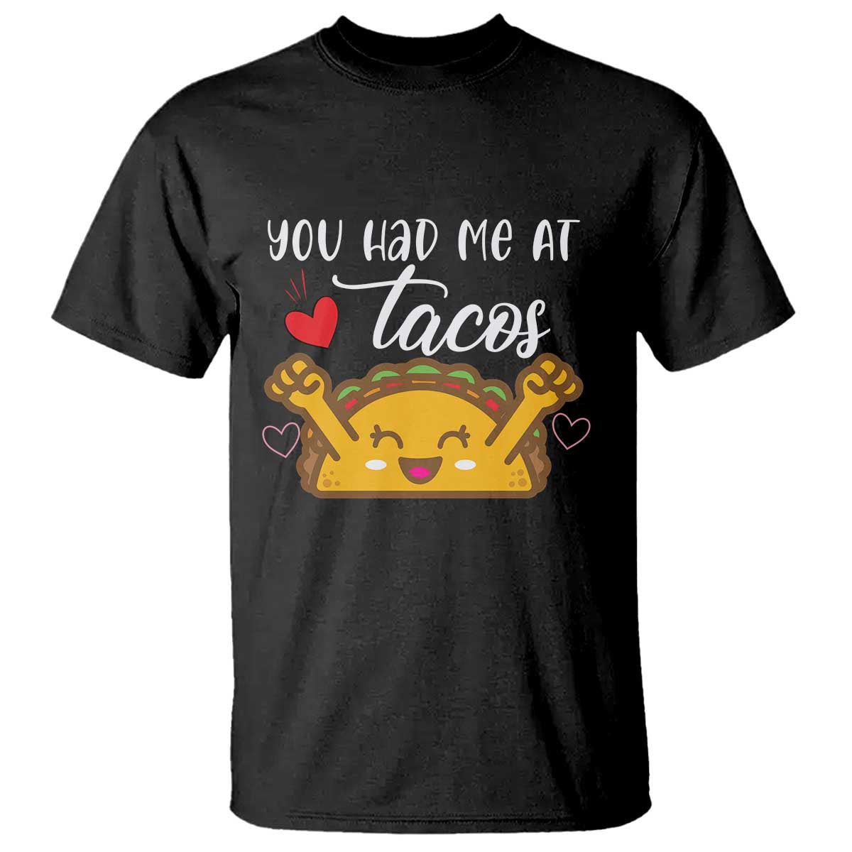 Funny Taco Lover T Shirt You Had Me At Tacos TS12 Black Print Your Wear