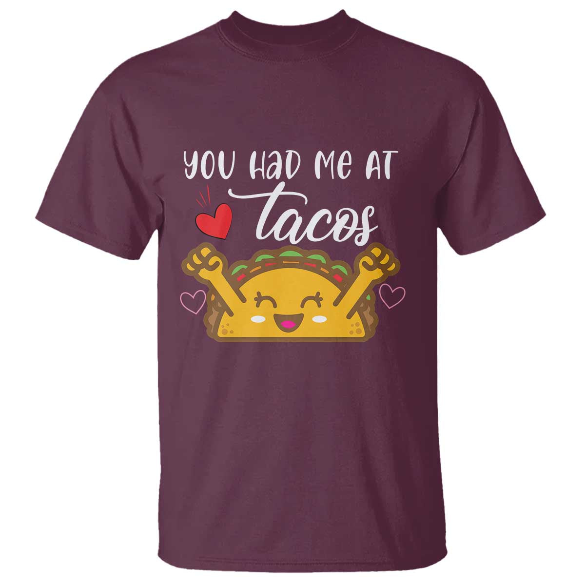 Funny Taco Lover T Shirt You Had Me At Tacos TS12 Maroon Print Your Wear
