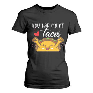 Funny Taco Lover T Shirt For Women You Had Me At Tacos TS12 Black Print Your Wear