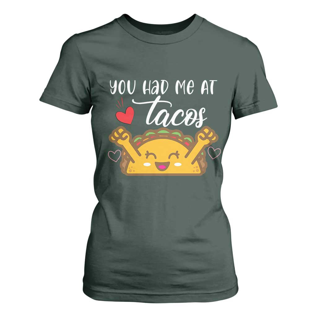 Funny Taco Lover T Shirt For Women You Had Me At Tacos TS12 Dark Forest Green Print Your Wear