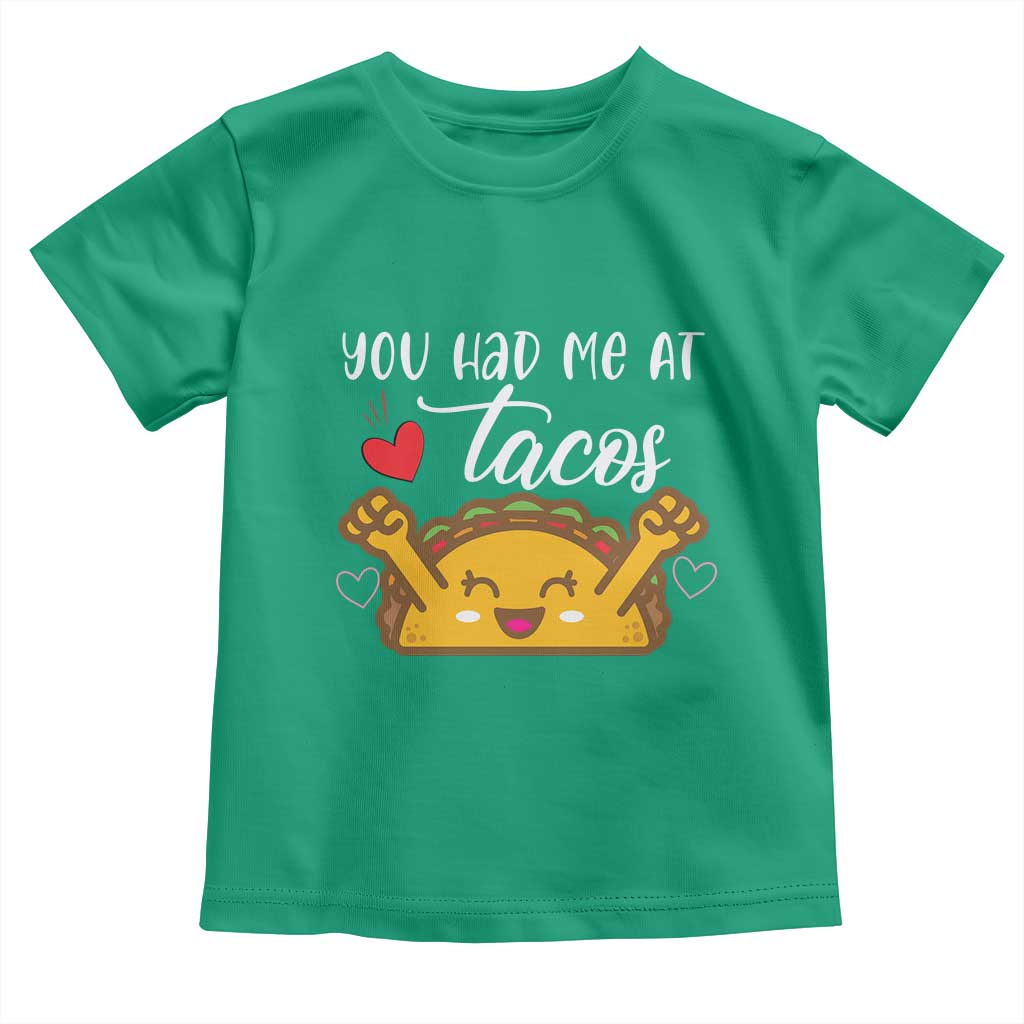 Funny Taco Lover Toddler T Shirt You Had Me At Tacos TS12 Irish Green Print Your Wear
