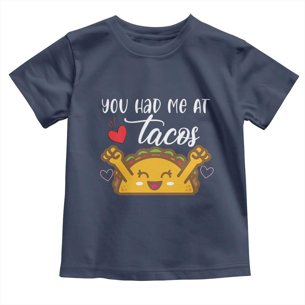 Funny Taco Lover Toddler T Shirt You Had Me At Tacos TS12 Navy Print Your Wear