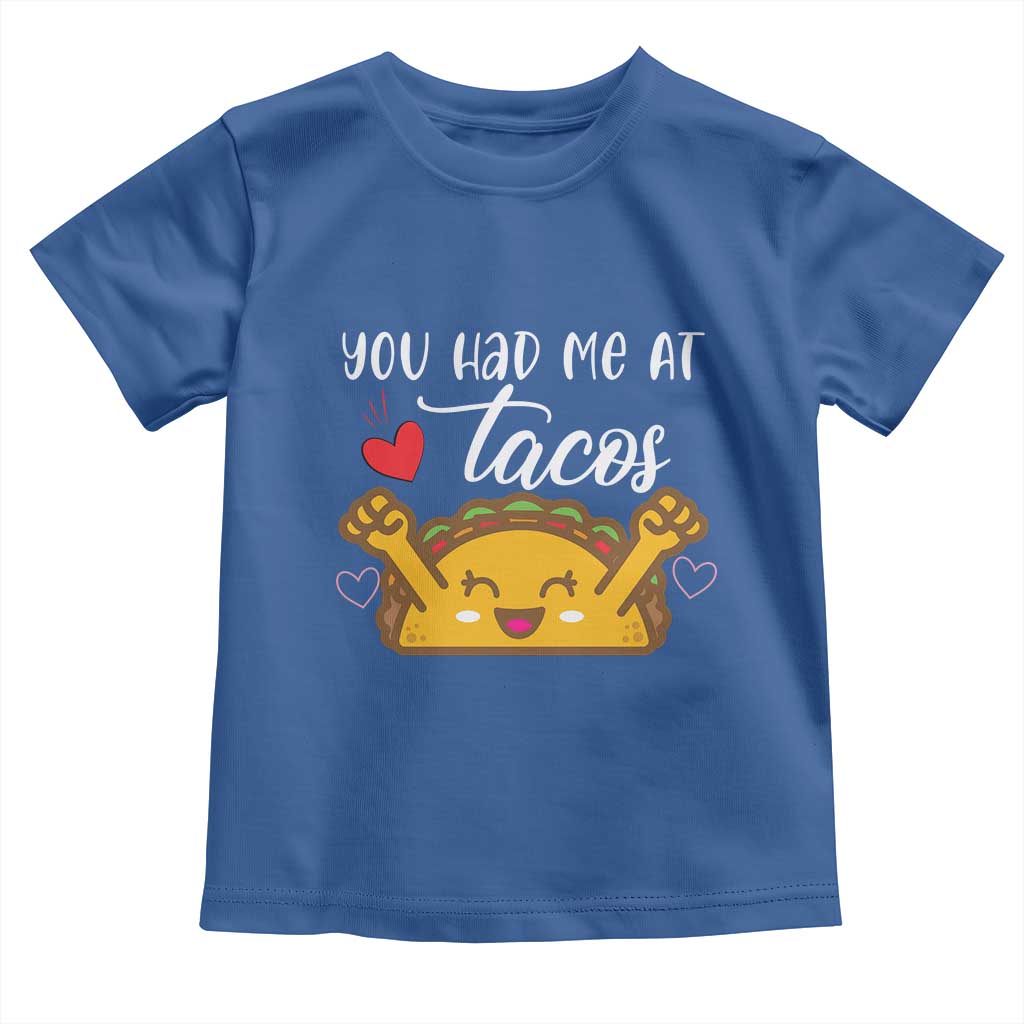Funny Taco Lover Toddler T Shirt You Had Me At Tacos TS12 Royal Blue Print Your Wear