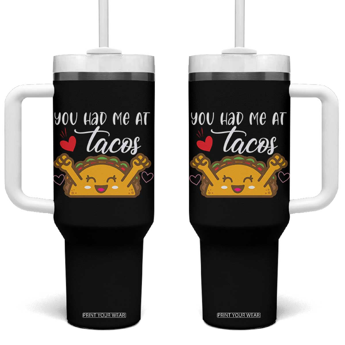 Funny Taco Lover Tumbler With Handle You Had Me At Tacos TS12 One Size: 40 oz Black Print Your Wear