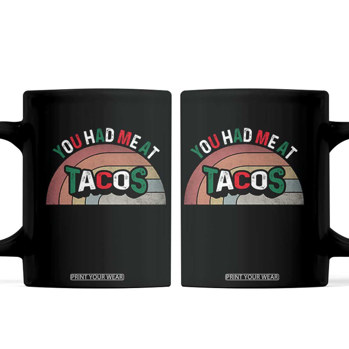 You Had Me At Tacos Coffee Mug Tacos Lover Gift TS12 Black Print Your Wear
