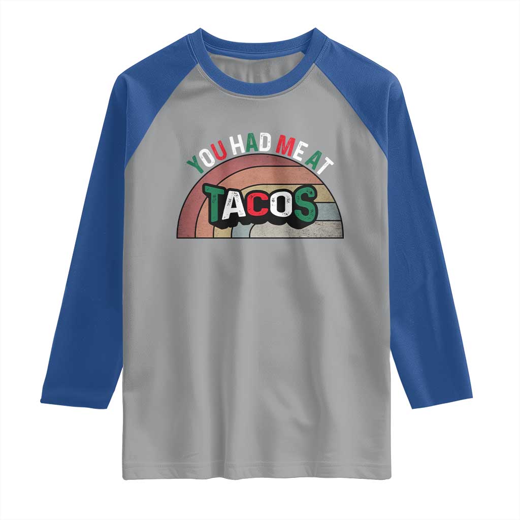 You Had Me At Tacos Raglan Shirt Tacos Lover Gift TS12 Sport Gray Royal Print Your Wear