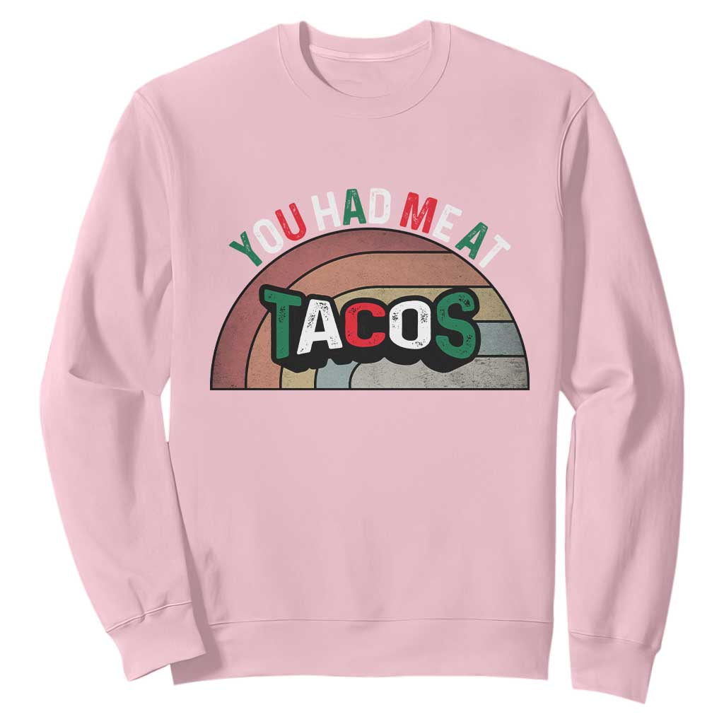 You Had Me At Tacos Sweatshirt Tacos Lover Gift TS12 Light Pink Print Your Wear