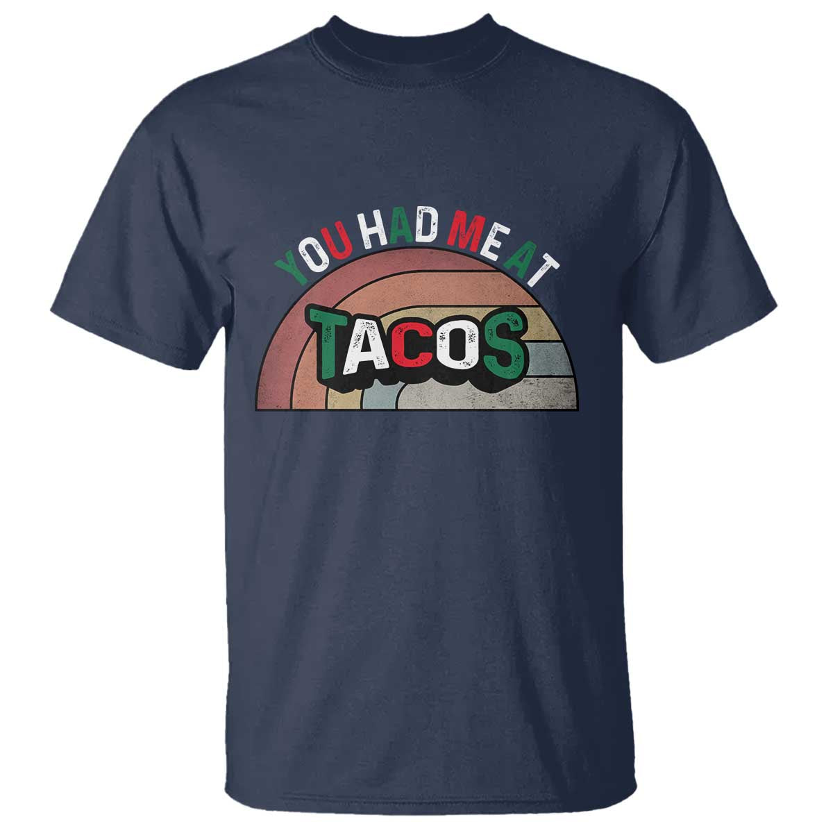 You Had Me At Tacos T Shirt Tacos Lover Gift TS12 Navy Print Your Wear