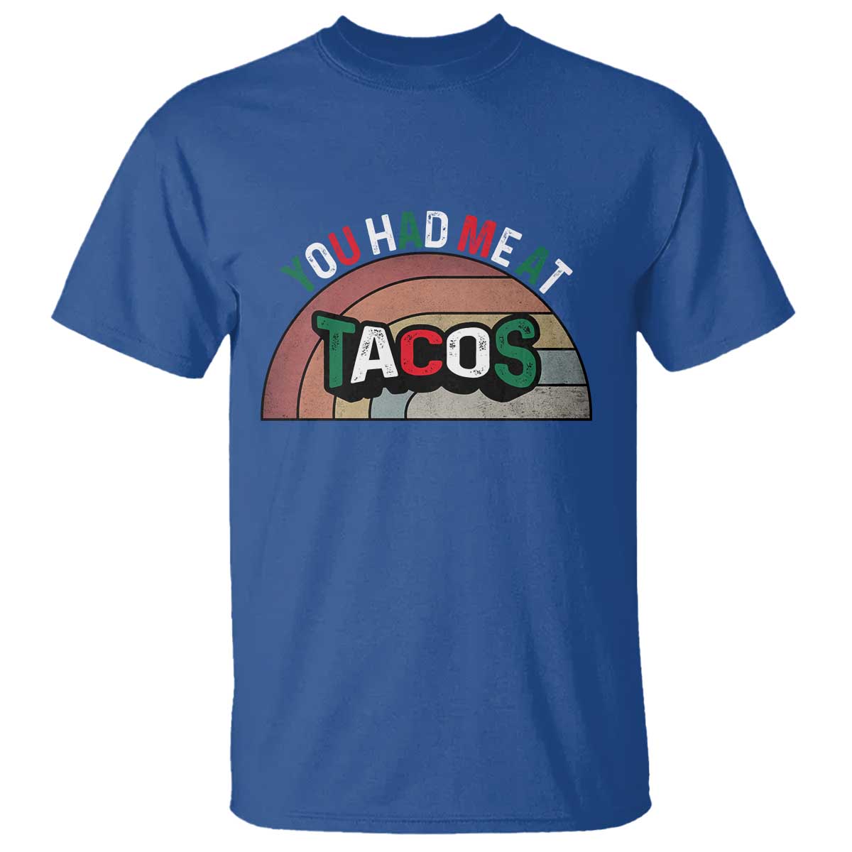 You Had Me At Tacos T Shirt Tacos Lover Gift TS12 Royal Blue Print Your Wear