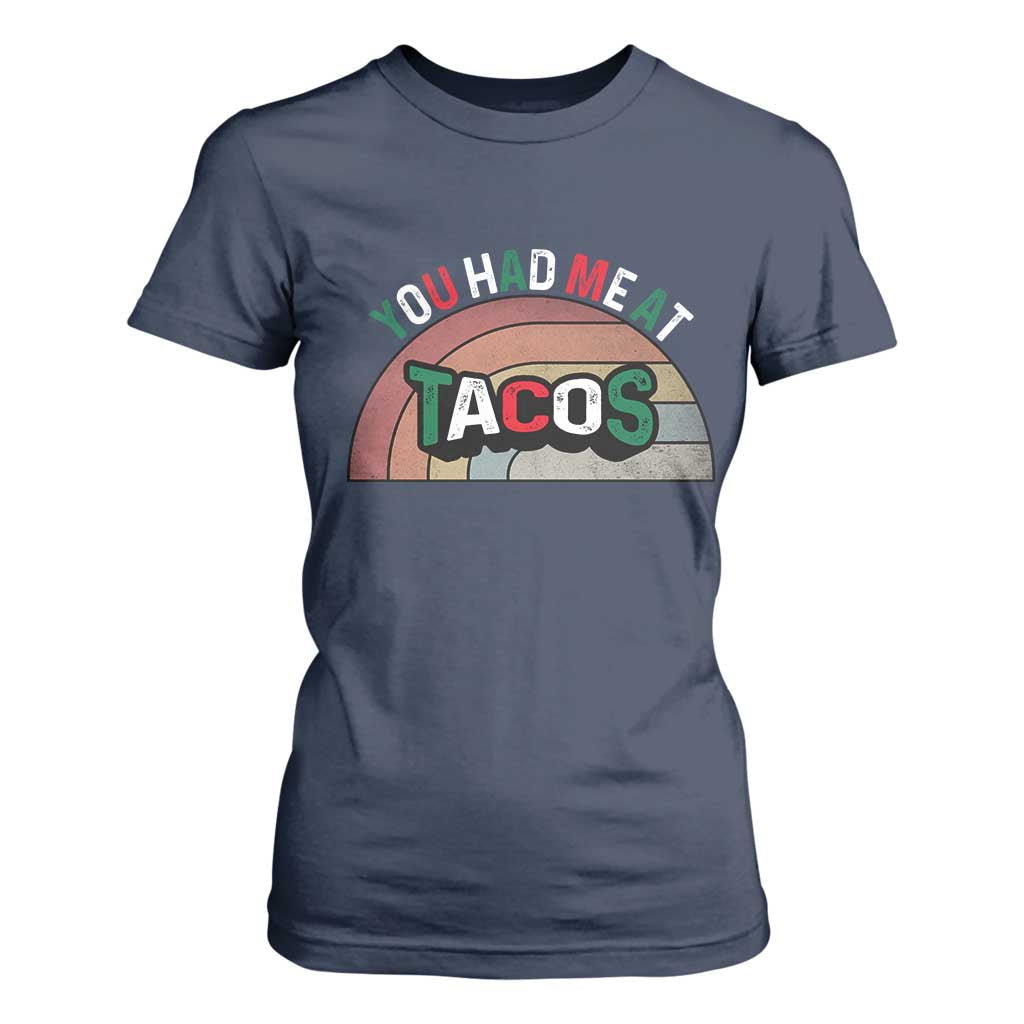 You Had Me At Tacos T Shirt For Women Tacos Lover Gift TS12 Navy Print Your Wear