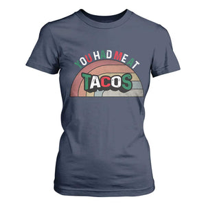 You Had Me At Tacos T Shirt For Women Tacos Lover Gift TS12 Navy Print Your Wear