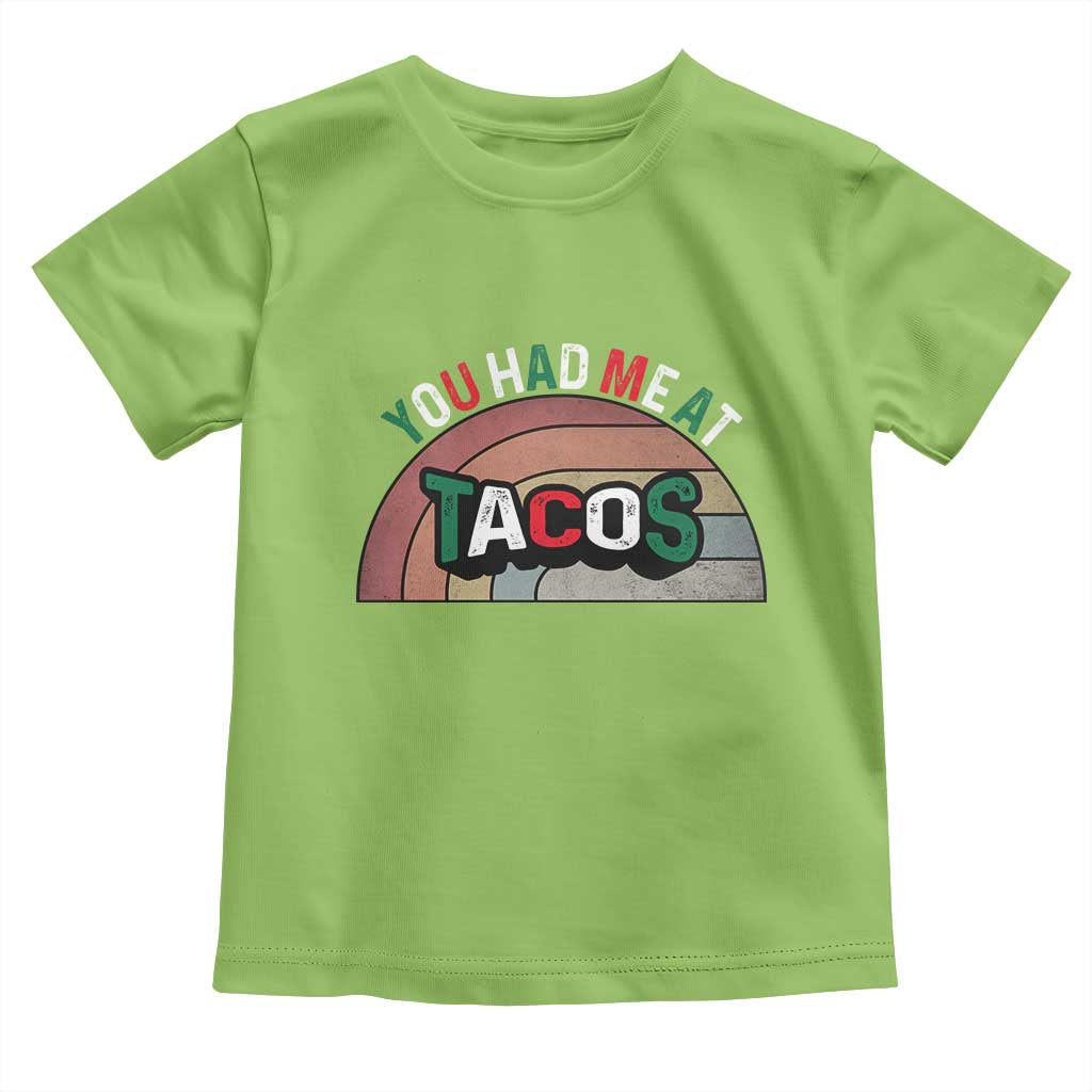 You Had Me At Tacos Toddler T Shirt Tacos Lover Gift TS12 Lime Print Your Wear