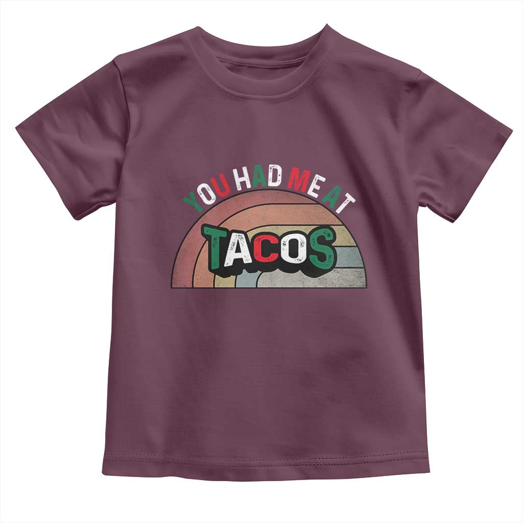 You Had Me At Tacos Toddler T Shirt Tacos Lover Gift TS12 Maroon Print Your Wear