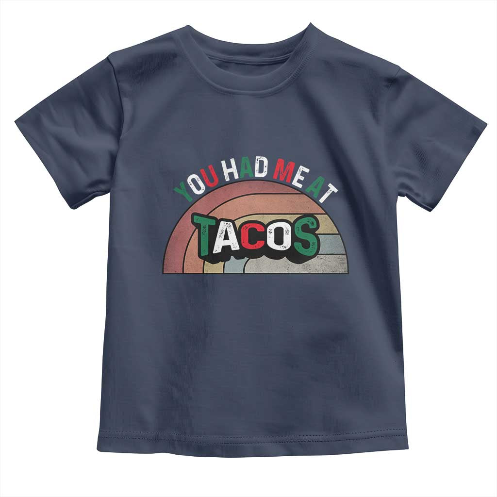You Had Me At Tacos Toddler T Shirt Tacos Lover Gift TS12 Navy Print Your Wear