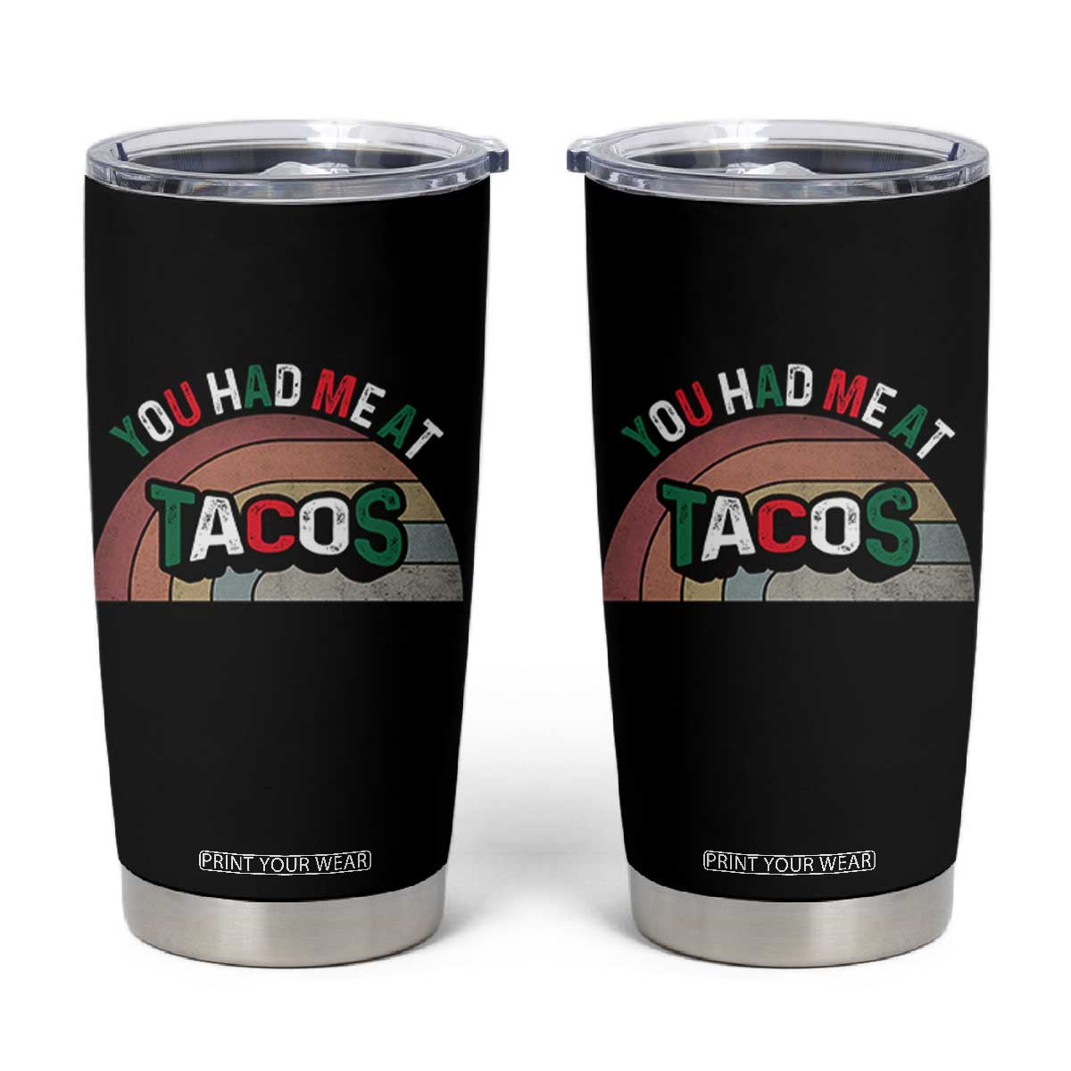 You Had Me At Tacos Tumbler Cup Tacos Lover Gift TS12 Black Print Your Wear