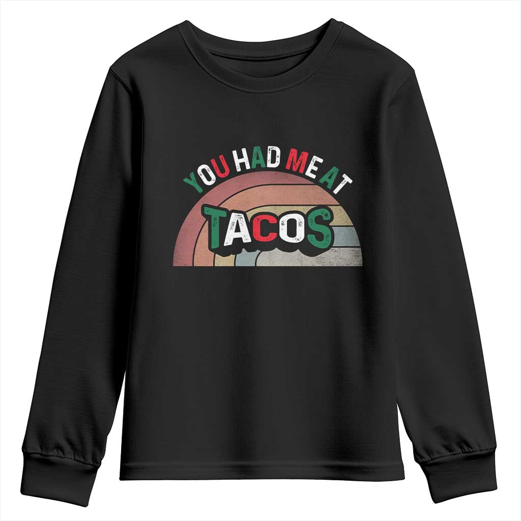 You Had Me At Tacos Youth Sweatshirt Tacos Lover Gift TS12 Black Print Your Wear