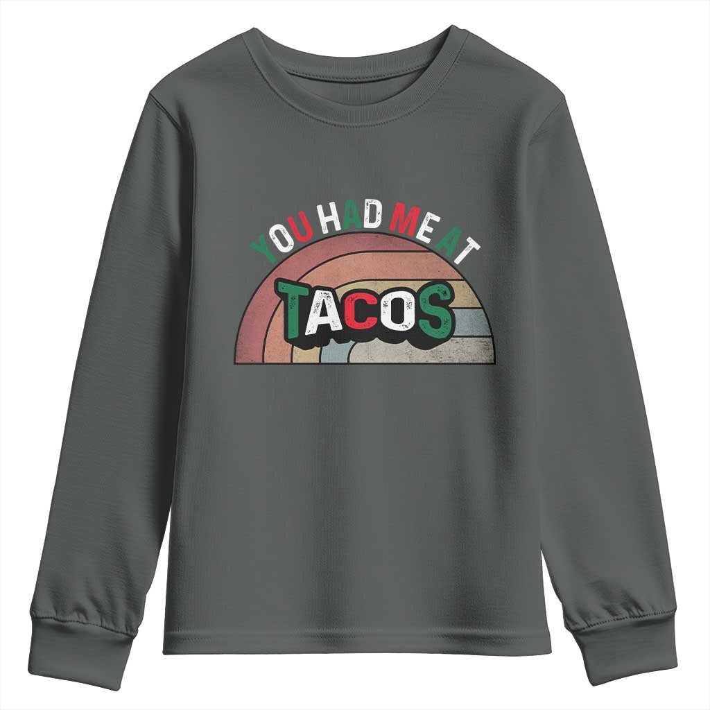 You Had Me At Tacos Youth Sweatshirt Tacos Lover Gift TS12 Dark Heather Print Your Wear