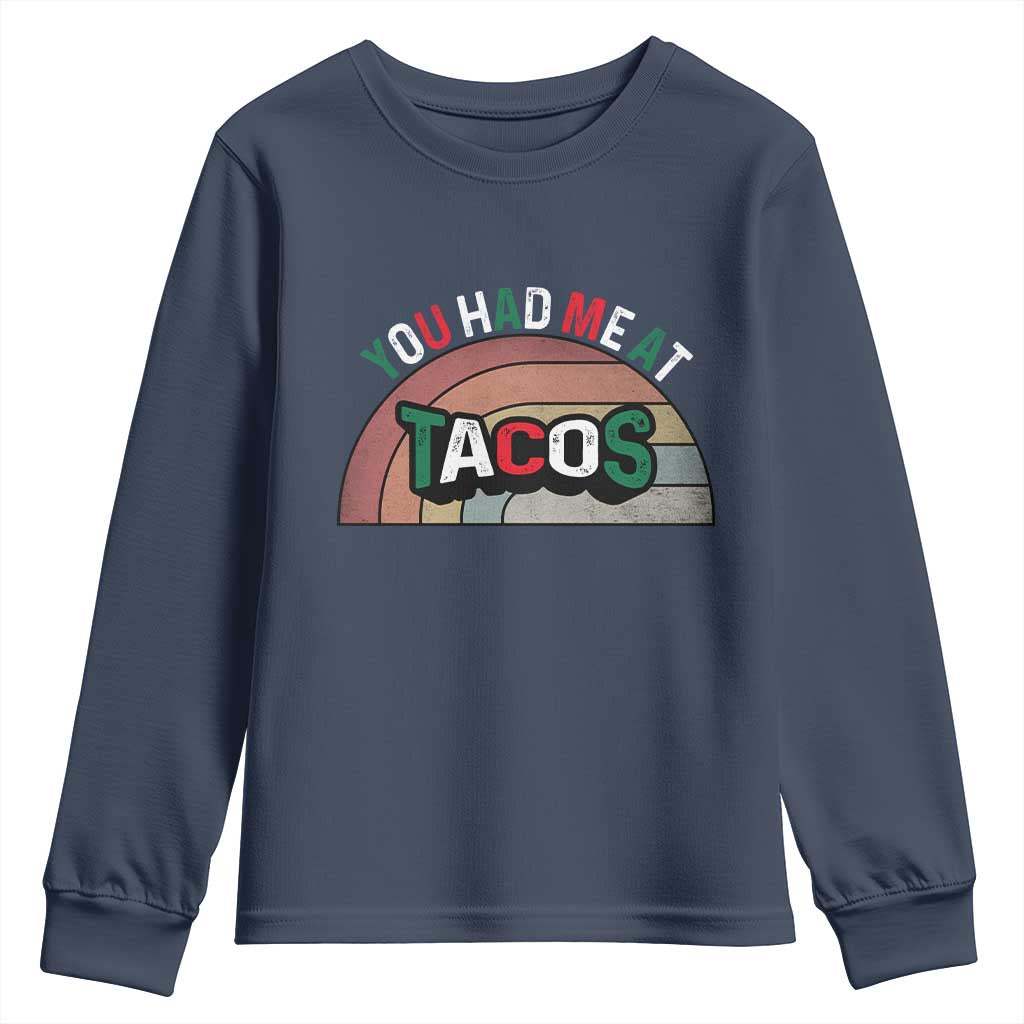 You Had Me At Tacos Youth Sweatshirt Tacos Lover Gift TS12 Navy Print Your Wear