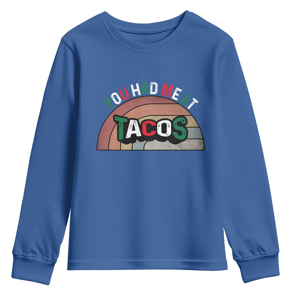 You Had Me At Tacos Youth Sweatshirt Tacos Lover Gift TS12 Royal Blue Print Your Wear