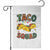 Taco Squad Garden Flag Funny Mexican Food Lovers Gift TS12 White Print Your Wear