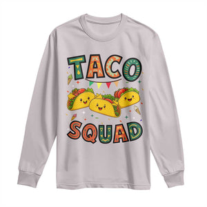 Taco Squad Long Sleeve Shirt Funny Mexican Food Lovers Gift TS12 Ice Gray Print Your Wear