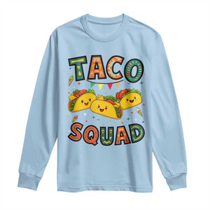 Taco Squad Long Sleeve Shirt Funny Mexican Food Lovers Gift TS12 Light Blue Print Your Wear