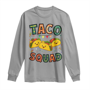 Taco Squad Long Sleeve Shirt Funny Mexican Food Lovers Gift TS12 Sport Gray Print Your Wear