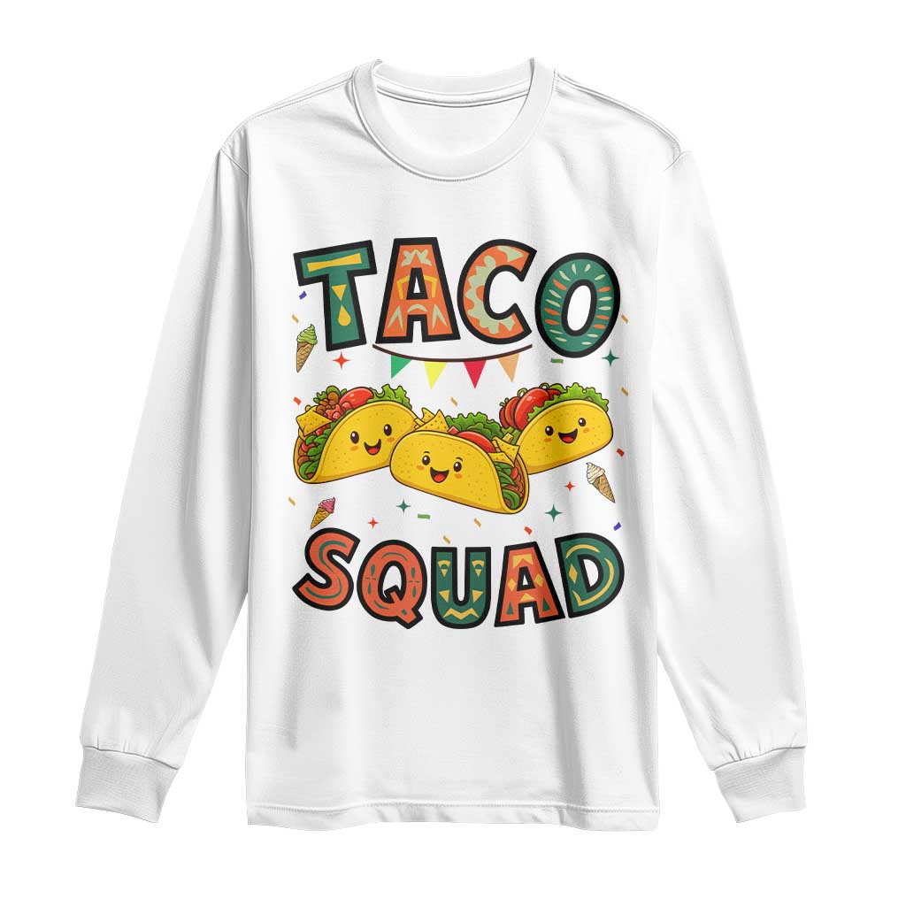Taco Squad Long Sleeve Shirt Funny Mexican Food Lovers Gift TS12 White Print Your Wear