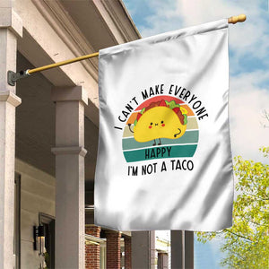 Funny Mexican Food Lover Garden Flag I Cant Make Everyone Happy Im Not A Taco TS12 Print Your Wear