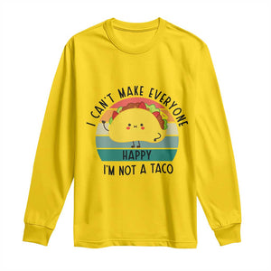 Funny Mexican Food Lover Long Sleeve Shirt I Cant Make Everyone Happy Im Not A Taco TS12 Daisy Print Your Wear