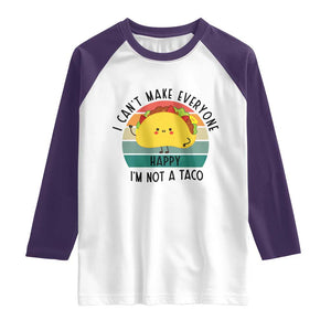 Funny Mexican Food Lover Raglan Shirt I Cant Make Everyone Happy Im Not A Taco TS12 White Purple Print Your Wear