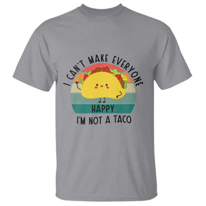 Funny Mexican Food Lover T Shirt I Cant Make Everyone Happy Im Not A Taco TS12 Sport Gray Print Your Wear