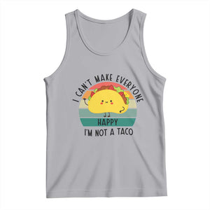 Funny Mexican Food Lover Tank Top I Cant Make Everyone Happy Im Not A Taco TS12 Athletic Heather Print Your Wear