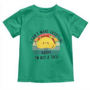 Funny Mexican Food Lover Toddler T Shirt I Cant Make Everyone Happy Im Not A Taco TS12 Irish Green Print Your Wear