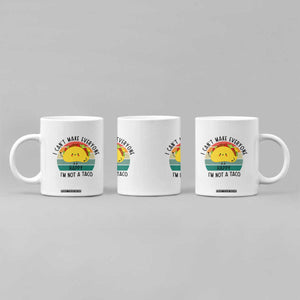 Funny Mexican Food Lover Coffee Mug I Cant Make Everyone Happy Im Not A Taco TS12 Print Your Wear