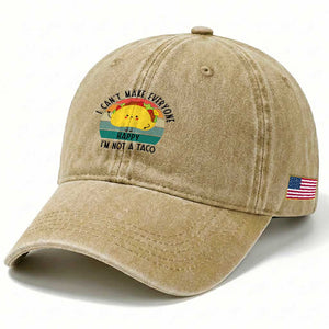 Funny Mexican Food Lover Washed Cotton Baseball Cap I Cant Make Everyone Happy Im Not A Taco TS12 Print Your Wear