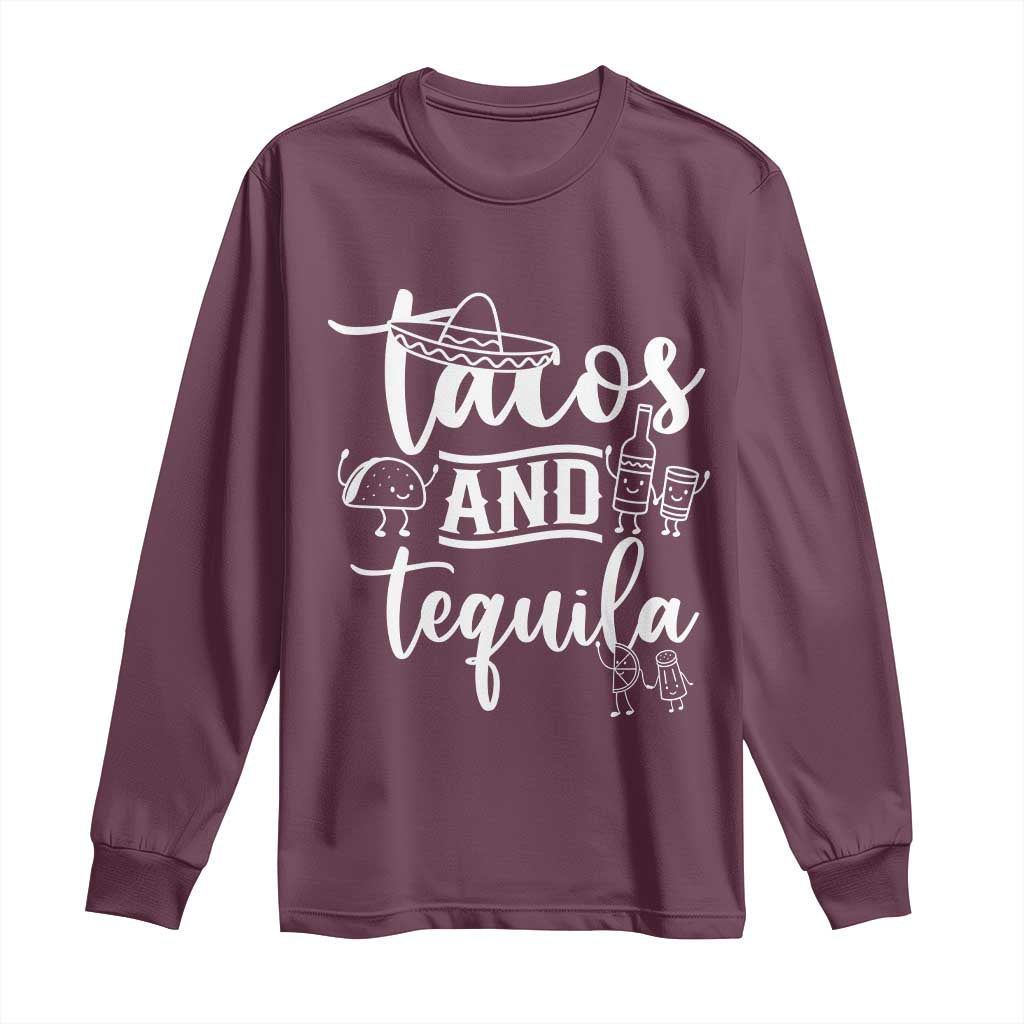 Tacos And Tequila Lover Long Sleeve Shirt Funny Humor Gift TS12 Maroon Print Your Wear