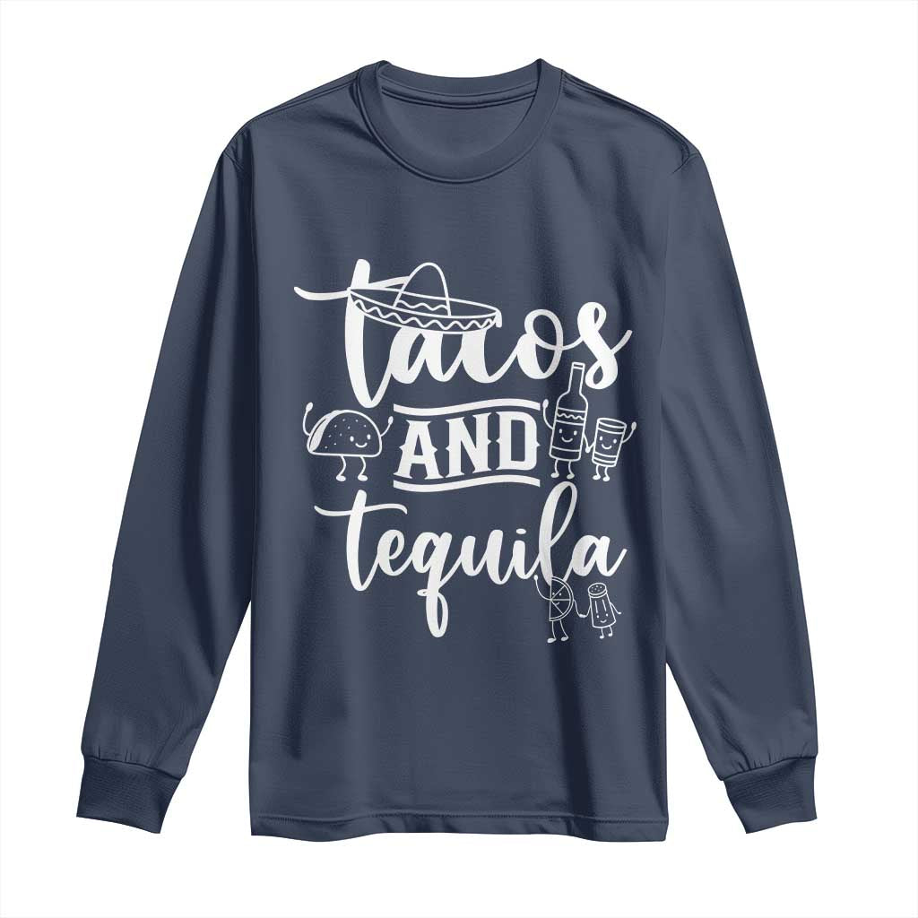 Tacos And Tequila Lover Long Sleeve Shirt Funny Humor Gift TS12 Navy Print Your Wear