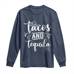 Tacos And Tequila Lover Long Sleeve Shirt Funny Humor Gift TS12 Navy Print Your Wear